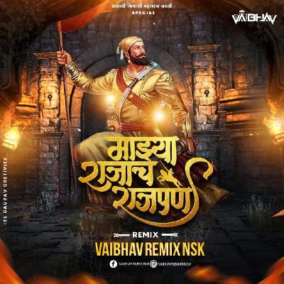 Mazya Rajacha Rajpan Dj Vaibhav Remix Nsk